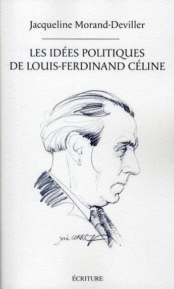 Couverture du livre « Les idées politiques de Louis-Ferdinand Céline » de Jacqueline Morand-Deviller aux éditions Archipel