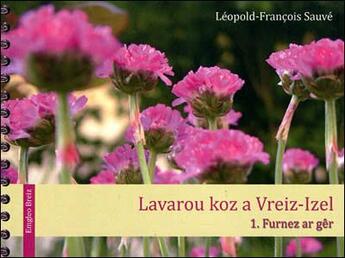 Couverture du livre « Lavarou koz a vreiz-izel t.1 ; furnez ar ger » de Leopold-Francois Sauve aux éditions Emgleo Breiz