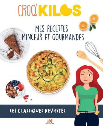 Couverture du livre « Croq'kilos : les classiques revisités » de Justine Marie aux éditions M6 Editions