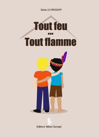 Couverture du livre « Tout feu tout flamme » de Sylvie Le Drogoff aux éditions Yellow Concept