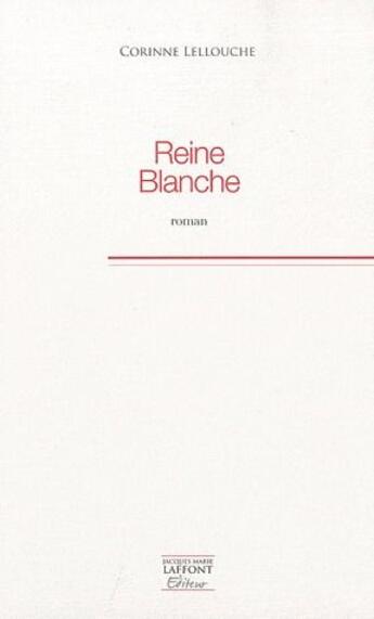 Couverture du livre « Reine blanche » de Corinne Lellouche aux éditions Jacques Marie Laffont