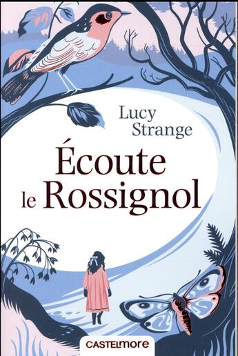 Couverture du livre « Écoute le rossignol » de Lucy Strange aux éditions Castelmore