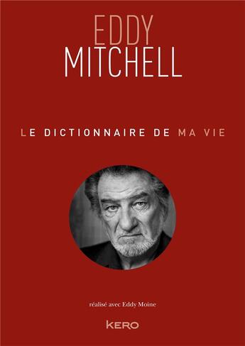 Couverture du livre « Le dictionnaire de ma vie » de Eddy Mitchell aux éditions Kero