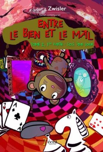 Couverture du livre « Entre le bien et le mal tome 2 partie 1 sos ame soeur » de Zwisler Laura aux éditions 7 Ecrit