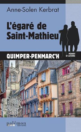 Couverture du livre « L'égaré de Saint-Mathieu ; Quimper-Penmarc'h » de Kerbrat Anne-Solen aux éditions Palemon