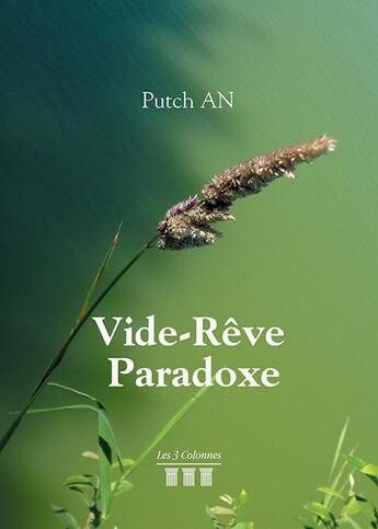 Couverture du livre « Vide-rêve ; paradoxe » de Putch An aux éditions Les Trois Colonnes