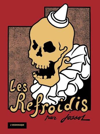 Couverture du livre « Les refroidis » de Henri Gustave Jossot aux éditions Insomniaque