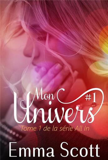 Couverture du livre « Mon univers #1 » de Emma Scott aux éditions Juno Publishing