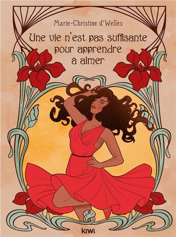 Couverture du livre « Une vie n'est pas suffisante pour apprendre à aimer » de Marie-Christine D'Welles aux éditions Kiwi Romans