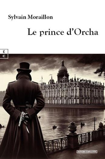 Couverture du livre « Le prince d'Orcha » de Sylvain Moraillon aux éditions Complicites