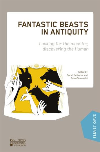 Couverture du livre « Fantastic beasts in antiquity : looking for the monster, discovering the human » de Sarah Bethune et Paolo Tomassini aux éditions Pu De Louvain