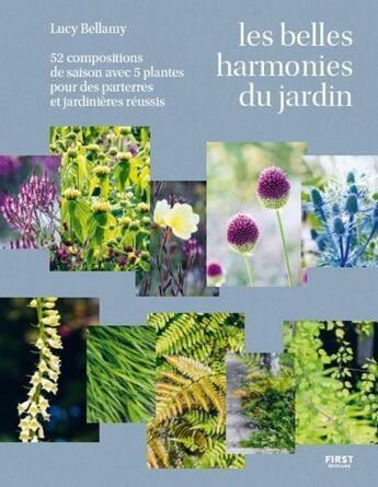 Couverture du livre « Les belles harmonies du jardin » de Lucy Bellamy aux éditions First