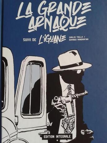 Couverture du livre « La grande arnaque, suivi de Ll'iguane » de Domingo Mandrafina et Carlos Trillo aux éditions Ilatina