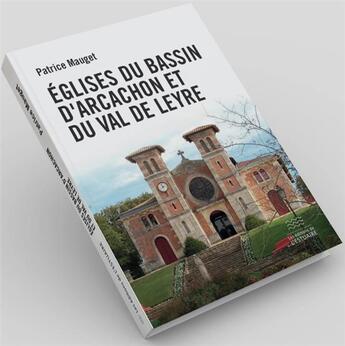 Couverture du livre « Eglises du bassin d'arcachon et du val de leyre » de Patrice Mauget aux éditions Editions De L'estuaire