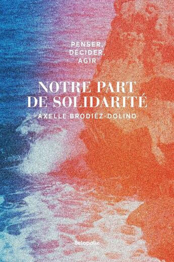 Couverture du livre « Notre part de solidarité » de Axelle Brodiez-Dolino aux éditions Belopolie