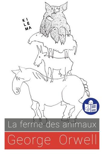 Couverture du livre « La ferme des animaux » de George Orwell et Olivier Fontvieille aux éditions Kilema