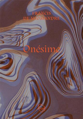 Couverture du livre « Onésime » de Francis De Miomandre aux éditions Les Lapidaires