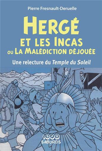 Couverture du livre « Hergé et les Incas ou la malédiction déjouée : une relecture du temple du soleil » de Pierre Fresnault-Deruelle aux éditions 1000 Sabords