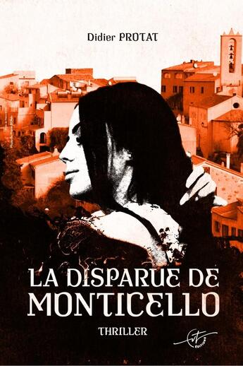 Couverture du livre « La disparue de Monticello » de Didier Protat aux éditions Vt Editions