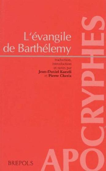 Couverture du livre « L'évangile de Barthélemy » de Jean-Daniel Kaestli et Pierre Cheris aux éditions Brepols