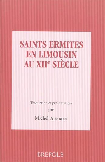 Couverture du livre « Saints ermites limousins au XIII siècle » de M. Aubrun aux éditions Brepols