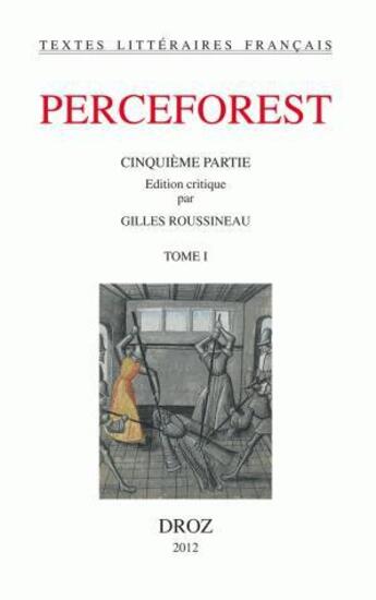 Couverture du livre « Le roman de Perceforest Tome 5 ; Tome 1 » de Anonyme aux éditions Droz