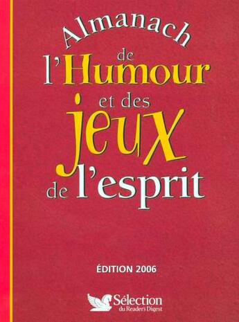 Couverture du livre « Almanach de l'humour et des jeux de l'esprit (édition 2006) » de Serge Beucler aux éditions Selection Du Reader's Digest