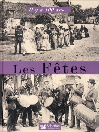 Couverture du livre « Il y a 100 ans... les fêtes » de  aux éditions Selection Du Reader's Digest