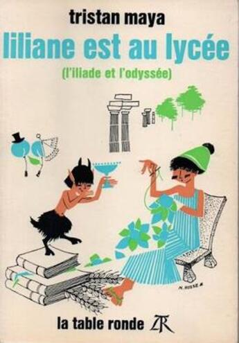 Couverture du livre « Liliane est au lycee - l'iliade et l'odyssee » de Maya Tristan aux éditions Table Ronde