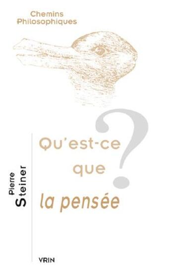 Couverture du livre « Qu'est-ce que la pensée ? » de Pierre Steiner aux éditions Vrin