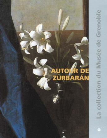 Couverture du livre « Autour de zurbaran - la collection du musee de grenoble » de Powell Gerard Veroni aux éditions Reunion Des Musees Nationaux