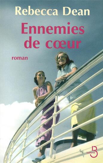 Couverture du livre « Ennemies de coeur » de Rebecca Dean aux éditions Belfond