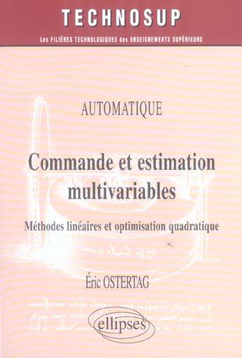 Couverture du livre « Commande et estimation multivariables : methodes lineaires et optimisation quadratique - automatique » de Eric Ostertag aux éditions Ellipses
