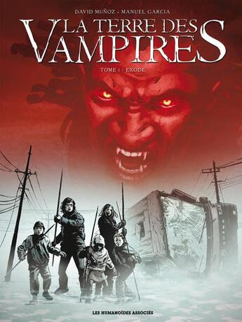 Couverture du livre « La terre des vampires t.1 ; exode » de David Munoz et Manuel Garcia aux éditions Humanoides Associes