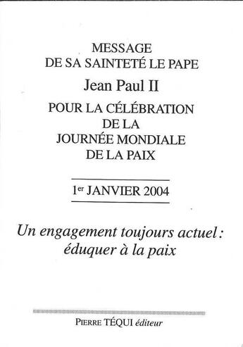 Couverture du livre « Message de sa saintete le pape jean paul ii pour la celebration mondiale de la paix, un engagement t » de Jean-Paul Ii aux éditions Tequi