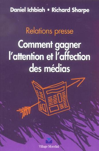 Couverture du livre « Comment gagner l'attention et l'affection des medias » de Ichbiah/Sharpe aux éditions Pearson