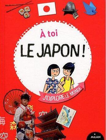 Couverture du livre « À toi le Japon ! » de Isabelle Pouyllau et Camille Ladousse aux éditions Milan