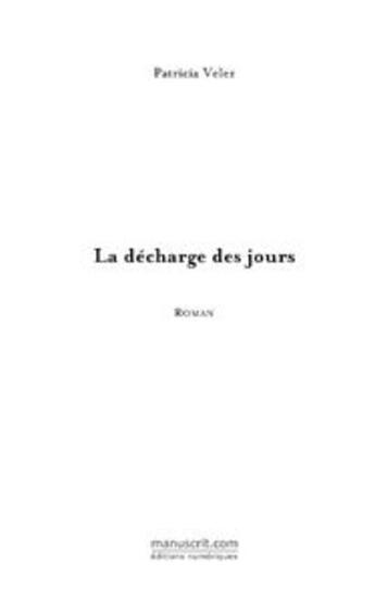 Couverture du livre « La décharge des jours » de Patricia Velez aux éditions Le Manuscrit