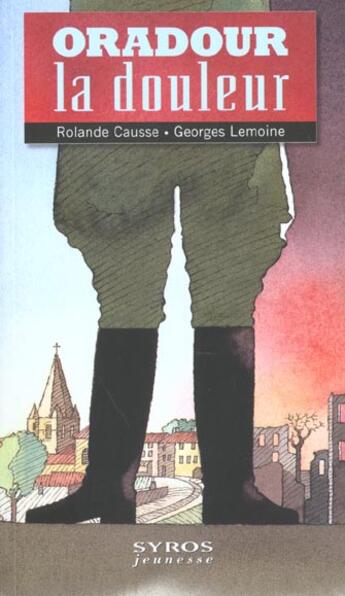 Couverture du livre « Oradour la douleur » de Causse/Lemoine aux éditions Syros