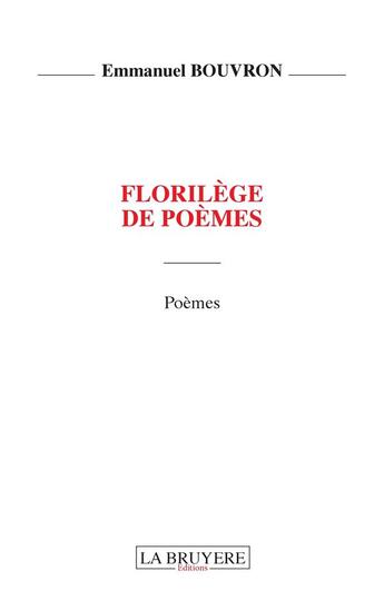 Couverture du livre « Florilège de poèmes » de Emmanuel Bouvron aux éditions La Bruyere