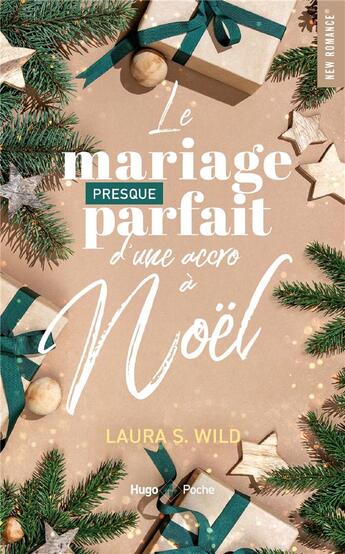 Couverture du livre « Le mariage presque parfait d'une accro à Noël » de Laura S. Wild aux éditions Hugo Poche