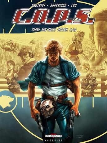 Couverture du livre « C.O.P.S. Tome 1 ; crash sur south central (1/2) » de Antonio Sarchione et Marc Sautriot aux éditions Delcourt