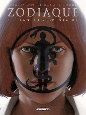 Couverture du livre « Zodiaque Tome 13 ; le plan du serpentaire » de Eric Corbeyran et Jerome Brizard et Etienne Le Roux aux éditions Delcourt