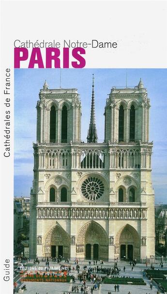 Couverture du livre « Paris ; la cathédrale Notre-Dame » de Thierry Crepin-Leblond aux éditions Editions Du Patrimoine