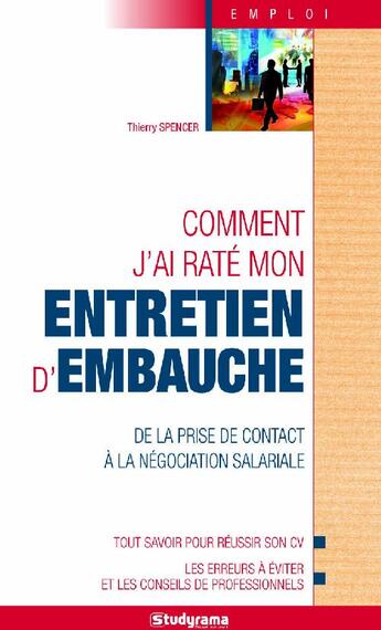 Couverture du livre « Comment j'ai raté mon entretien d'embauche » de Thierry Spencer aux éditions Studyrama