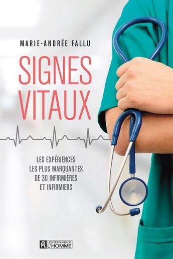 Couverture du livre « Signes vitaux : les expériences les plus marquantes » de Marie-Andree Fallu aux éditions Editions De L'homme