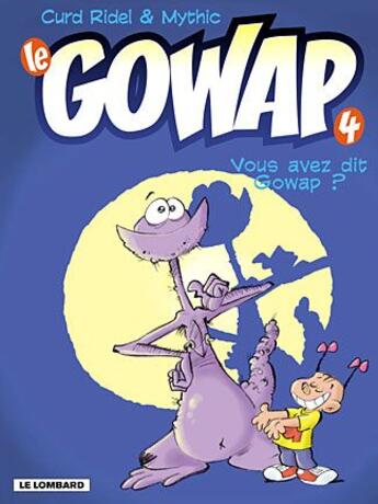 Couverture du livre « VOUS AVEZ DIT GOWAP » de Mythic/Ridel aux éditions Lombard