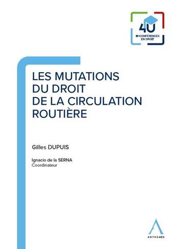 Couverture du livre « Les mutations du droit de la circulation routière » de Ignacio De La Serna et Gilles Dupuis aux éditions Anthemis