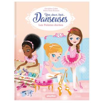 Couverture du livre « Une, deux, trois danseuses Tome 2 : les pointes dorées » de Geraldine Collet et Marie-Rose Boisson aux éditions Play Bac