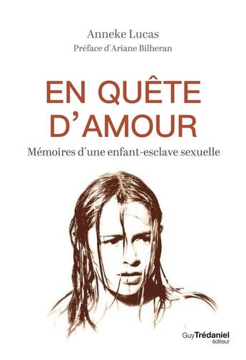 Couverture du livre « En quête d'amour » de Ariane Bilheran et Anneke Lucas aux éditions Guy Trédaniel